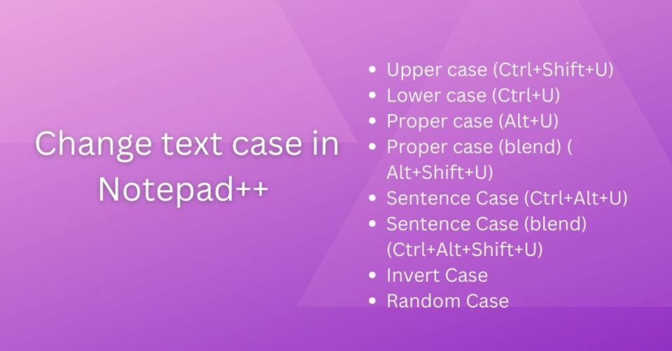 how-to-change-text-case-lower-upper-and-proper-in-notepad-techtown